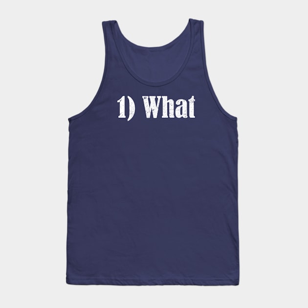 1) What Tank Top by Stalwarthy